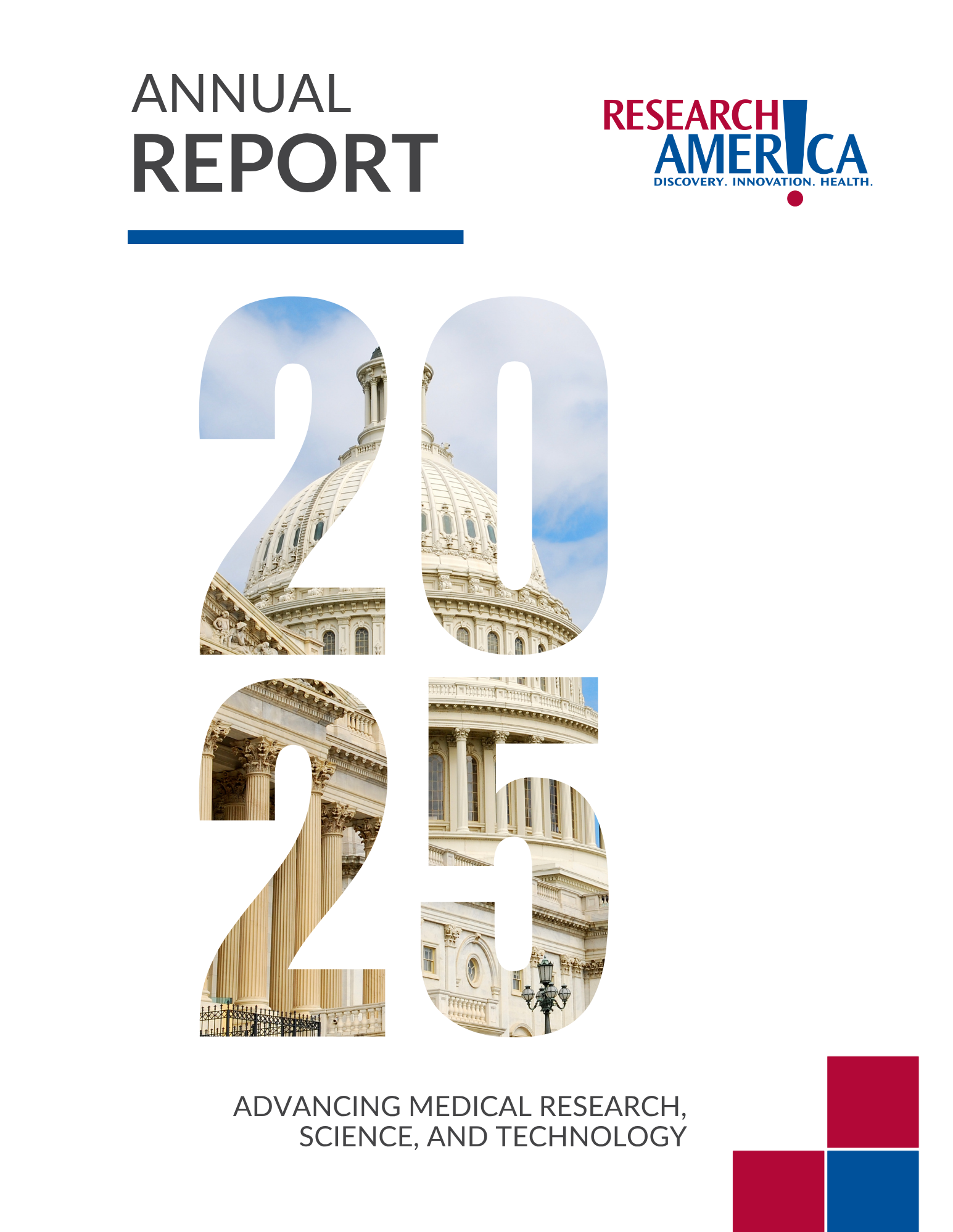 Cover of an annual report from Research!America. The title “Annual Report” appears at top left, with the Research!America logo at top right. Large numerals “2025” dominate the center, filled with a photo of the U.S. Capitol building. At the bottom, the tagline reads: “Advancing medical research, science, and technology,” with red and blue geometric blocks in the lower right corner.