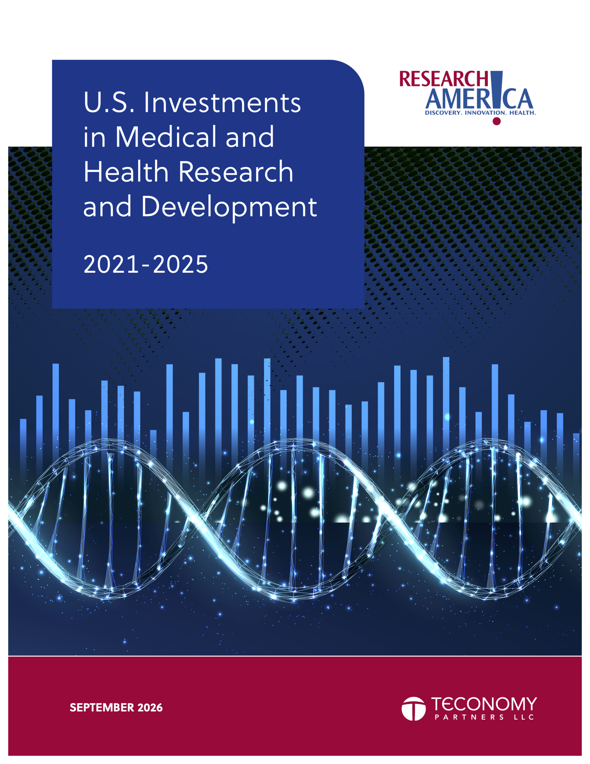 Cover of Research!America’s “U.S. Investments in Medical and Health Research and Development, 2021–2025” report, featuring a blue scientific graphic with DNA strands, data bars and glowing particles. Dated September 2026, with Research!America and Teconomy Partners LLC logos.